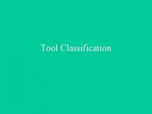 Classification of holding tools