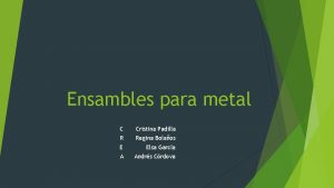 Ensambles de metal