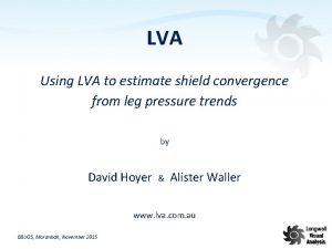 LVA Using LVA to estimate shield convergence from