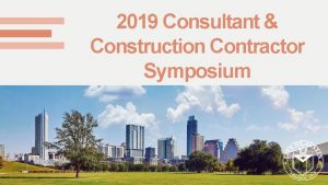 2019 Consultant Construction Contractor Symposium Construction Training Program