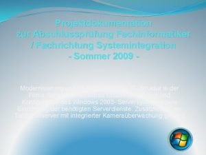 Projektdokumentation zur Abschlussprfung Fachinformatiker Fachrichtung Systemintegration Sommer 2009