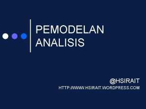 PEMODELAN ANALISIS HSIRAIT HTTP WWW HSIRAIT WORDPRESS COM