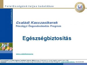 Felelssgnk teljes tudatban Csaldi Kasszasikerek Pnzgyi ngondoskods Program