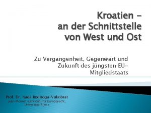 Kroatien an der Schnittstelle von West und Ost