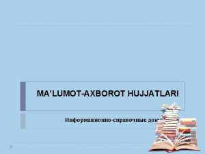 Malumot axborot hujjatlari turlari