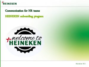 Communication for HR teams HEINEKEN onboarding program Heineken