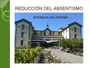 REDUCCIN DEL ABSENTISMO RESIDENCIA SAN JERNIMO MOTIVOS PARA