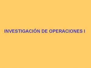 INVESTIGACIN DE OPERACIONES I EL MODELO DE PROGRAMACIN