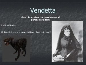 What is the moral of the story vendetta