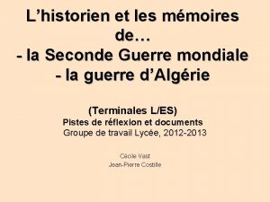 Lhistorien et les mmoires de la Seconde Guerre