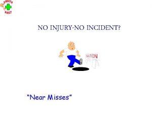 Near miss examples ppt