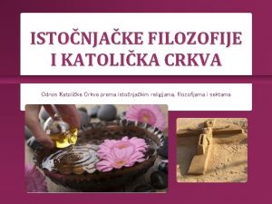 ISTONJAKE FILOZOFIJE I KATOLIKA CRKVA Odnos Katolike Crkve