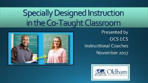 Specially Designed Instruction in the CoTaught Classroom Presented
