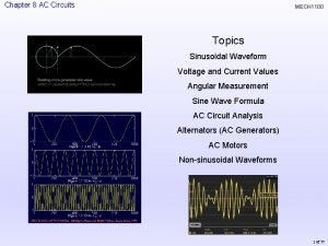 Chapter 8 AC Circuits MECH 1100 Topics Sinusoidal