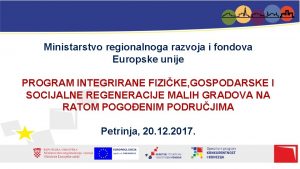Ministarstvo regionalnoga razvoja i fondova Europske unije PROGRAM