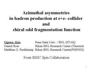 Azimuthal asymmetries in hadron production at ee collider