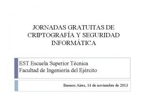 JORNADAS GRATUITAS DE CRIPTOGRAFA Y SEGURIDAD INFORMTICA EST