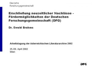 Erschlieung neuzeitlicher Nachlsse Frdermglichkeiten der Deutschen Forschungsgemeinschaft DFG