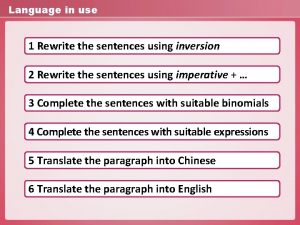 Rewrite the sentences using inversion