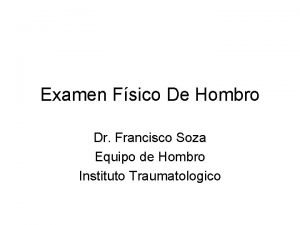 Examen Fsico De Hombro Dr Francisco Soza Equipo