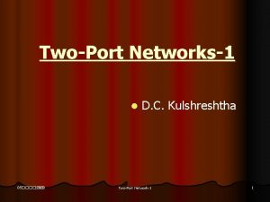TwoPort Networks1 l 05 2020 05 D C