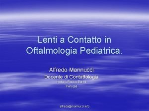 Lenti a Contatto in Oftalmologia Pediatrica Alfredo Mannucci