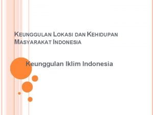 Keunggulan iklim di indonesia