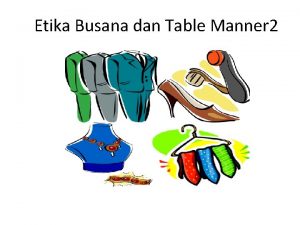 Etika Busana dan Table Manner 2 How did