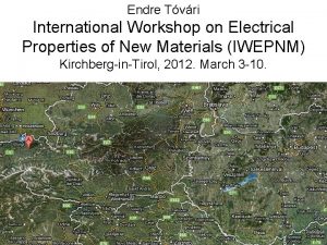 Endre Tvri International Workshop on Electrical Properties of