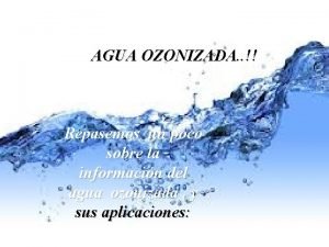 AGUA OZONIZADA Repasemos un poco sobre la informacin