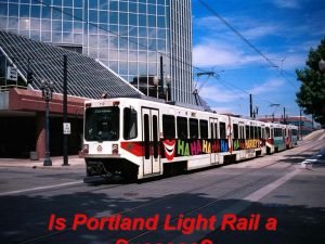 Is Portland Light Rail a HighCapacity Transit Rapid