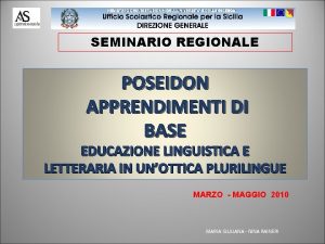 SEMINARIO REGIONALE POSEIDON APPRENDIMENTI DI BASE EDUCAZIONE LINGUISTICA