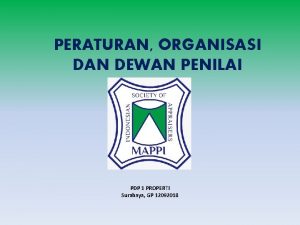 PERATURAN ORGANISASI DAN DEWAN PENILAI PDP 1 PROPERTI