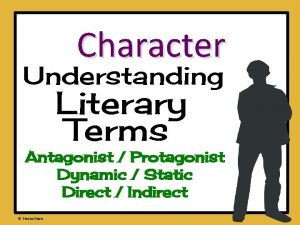 Character Understanding Literary Terms Antagonist Protagonist Dynamic Static