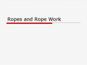 Use of rope