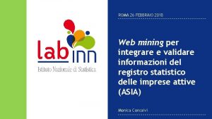 ROMA 26 FEBBRAIO 2018 Web mining per integrare