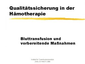 Qualittssicherung in der Hmotherapie Bluttransfusion und vorbereitende Manahmen