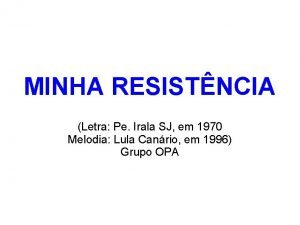 MINHA RESISTNCIA Letra Pe Irala SJ em 1970