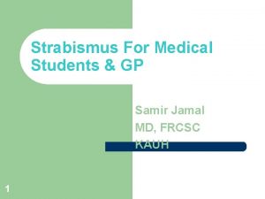Strabismus For Medical Students GP Samir Jamal MD