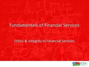 Fundamentals of Financial Services Ethics Integrity in Financial