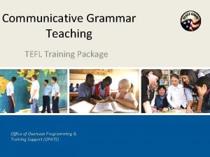 Communicative Grammar Teaching TEFL Training Package Office of