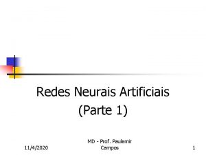 Redes Neurais Artificiais Parte 1 1142020 MD Prof