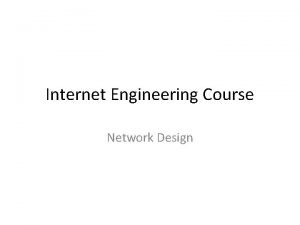 Internet Engineering Course Network Design Contents Define and