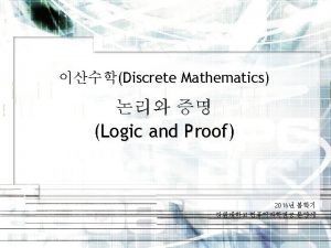 Logic and Proof Logic Propositional Equivalence Predicates and