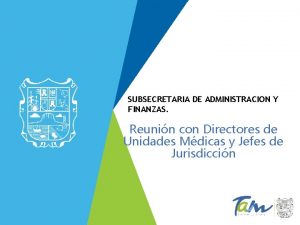 SUBSECRETARIA DE ADMINISTRACION Y FINANZAS Reunin con Directores