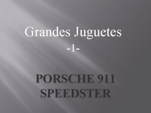 Grandes Juguetes 1 PORSCHE 911 SPEEDSTER El concepto