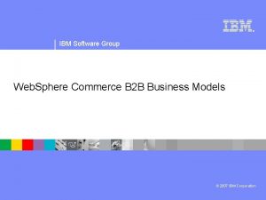 IBM Software Group Web Sphere Commerce B 2