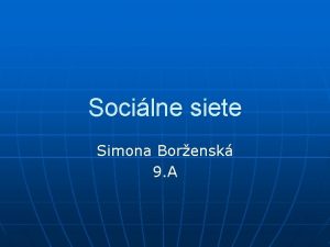 Socilne siete Simona Borensk 9 A n n