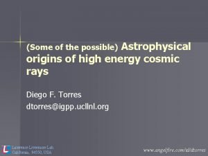 Astrophysical origins of high energy cosmic rays Some