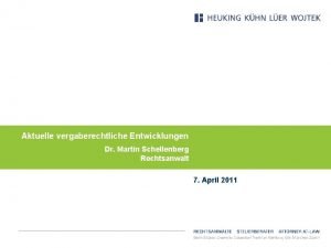 Aktuelle vergaberechtliche Entwicklungen Dr Martin Schellenberg Rechtsanwalt 7